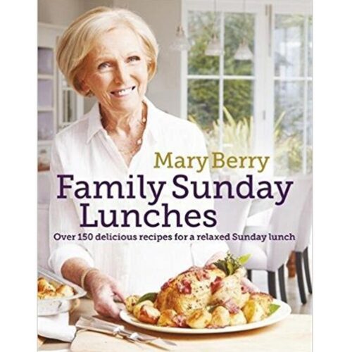 Mary Berry's Family Sunday Lunches Book